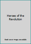 Paperback Heroes of the Revolution Book