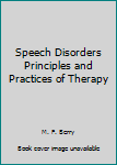 Textbook Binding Speech Disorders Principles and Practices of Therapy Book