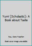 Paperback Yum! [Scholastic]: A Book about Taste Book