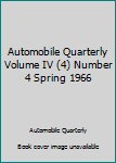 Hardcover Automobile Quarterly Volume IV (4) Number 4 Spring 1966 Book