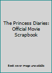 Paperback The Princess Diaries: Official Movie Scrapbook Book
