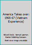 The Vietnam Experience: America Takes Over