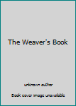 Unknown Binding The Weaver's Book