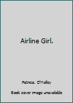 Hardcover Airline Girl. Book