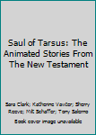 Hardcover Saul of Tarsus: The Animated Stories From The New Testament Book