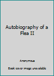 Paperback Autobiography of a Flea II Book