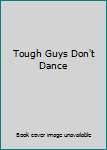 Hardcover Tough Guys Don't Dance Book