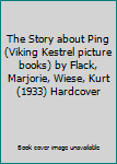 Hardcover The Story about Ping (Viking Kestrel picture books) by Flack, Marjorie, Wiese, Kurt (1933) Hardcover Book