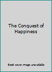 Hardcover The Conquest of Happiness Book