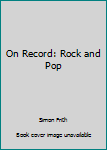 On Record: Rock, Pop and the Written Word