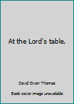 Hardcover At the Lord's table, Book