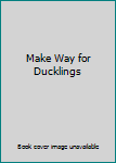 Make Way for Ducklings