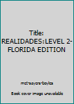 Hardcover Title: REALIDADES:LEVEL 2-FLORIDA EDITION [Spanish] Book