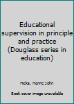 Educational supervision in principle and practice