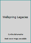 Hardcover Wellspring Legacies Book