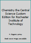 Paperback Chemistry the Central Science Custom Edition for Rochester Institute of Technology Book