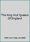 Unknown Binding The King And Queens Of England Book