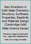 Hardcover New Directions in Solid State Chemistry: Structure, Synthesis, Properties, Reactivity and Materials Design (Cambridge Solid State Science Series) Book