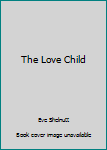 Paperback The Love Child Book