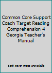 Spiral-bound Common Core Support Coach Target Reading Comprehension 4 Georgia Teacher's Manual Book