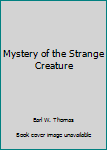 School & Library Binding Mystery of the Strange Creature Book