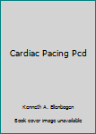 Hardcover Cardiac Pacing Pcd Book