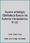 Unknown Binding Nueva antologia (Biblioteca Basica de Autores Venezolanos, N 12) Book