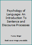 Hardcover Psychology of Language: An Introduction To Sentence and Discourse Processes Book