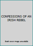 Hardcover CONFESSIONS OF AN IRISH REBEL Book