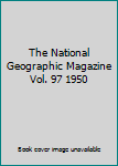 Hardcover The National Geographic Magazine Vol. 97 1950 Book