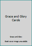 Hardcover Grace and Glory Carols Book