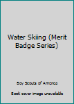 Paperback Water Skiing (Merit Badge Series) Book