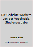 Unknown Binding Die Gedichte Walthers von der Vogelweide. Studienausgabe Book