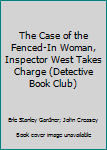 The Case of the Fenced-In Woman, Inspector West Takes Charge