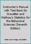 Instructor's Manual with Test Bank for Gravetter and Wallnau's Statistics for the Behavioral Sciences (Seventh Edition)