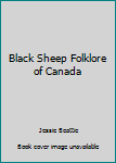 Hardcover Black Sheep Folklore of Canada Book