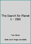 Paperback The Search for Planet X - 1965 Book