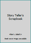 Unknown Binding Story Teller's Scrapbook Book