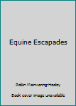 Paperback Equine Escapades Book