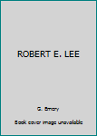 Robert E. Lee