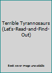 Paperback Terrible Tyrannosaurs (Let's-Read-and-Find-Out) Book