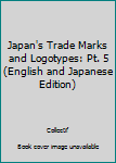 Hardcover Japan's Trade Marks and Logotypes: Pt. 5 (English and Japanese Edition) [Japanese] Book