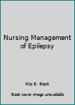 Hardcover Nursing Management of Epilepsy Book