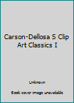 Paperback Carson-Dellosa S Clip Art Classics I Book