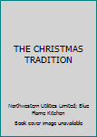 Paperback THE CHRISTMAS TRADITION Book