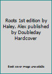Hardcover Roots 1st edition by Haley, Alex published by Doubleday Hardcover Book