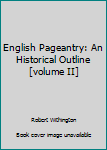 Hardcover English Pageantry: An Historical Outline [volume II] Book