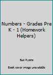 Paperback Numbers - Grades Pre K - 1 (Homework Helpers) Book