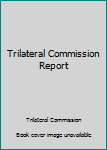 Paperback Trilateral Commission Report Book