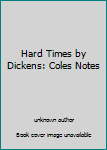 Paperback Hard Times by Dickens: Coles Notes Book